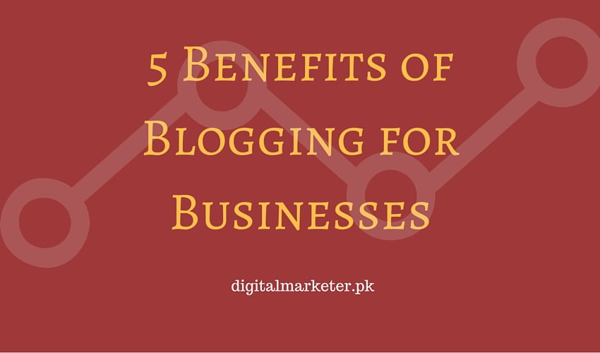 benefits of blogging for businesses